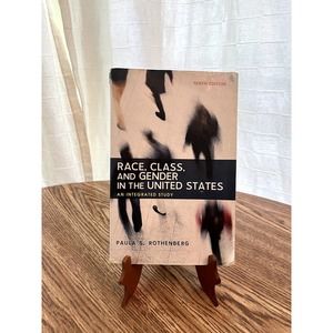 Race, Class and Gender in the United Stated Tenth Edition Paula S. Rothenberg